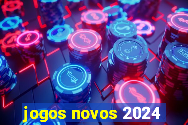 jogos novos 2024