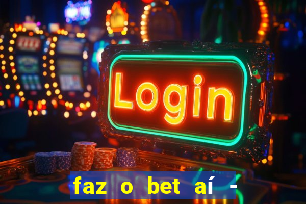 faz o bet aí - reclame aqui