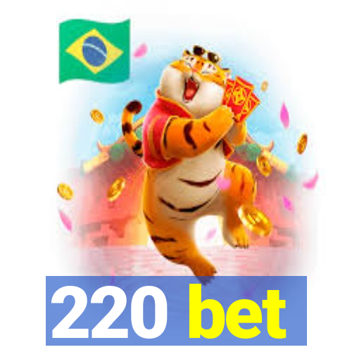 220 bet