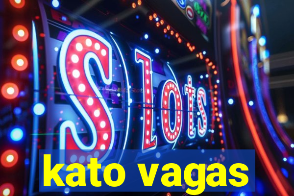 kato vagas