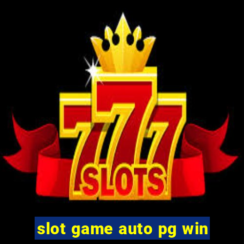 slot game auto pg win