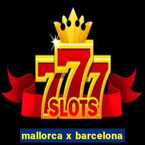 mallorca x barcelona