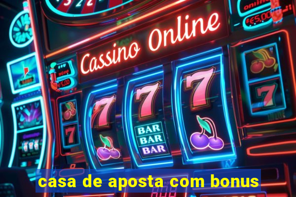 casa de aposta com bonus