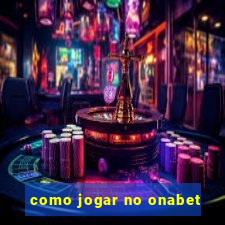 como jogar no onabet