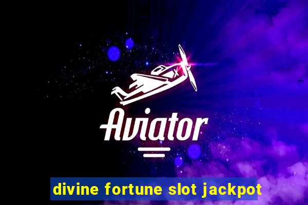 divine fortune slot jackpot