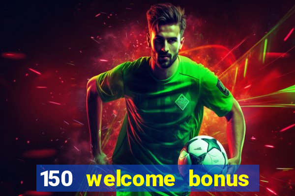 150 welcome bonus slot casino malaysia