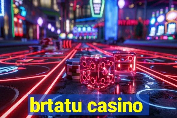 brtatu casino