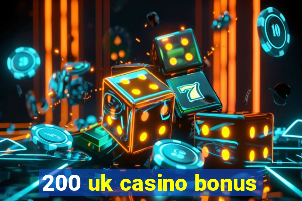 200 uk casino bonus