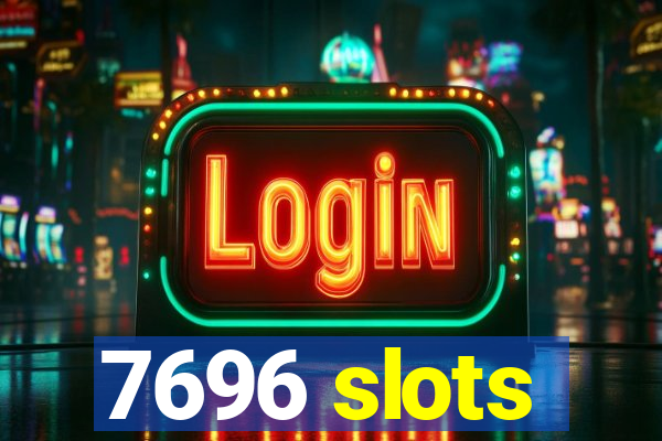 7696 slots