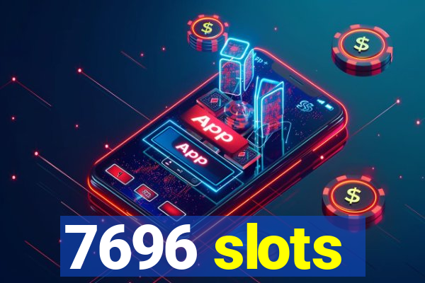 7696 slots