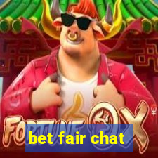 bet fair chat