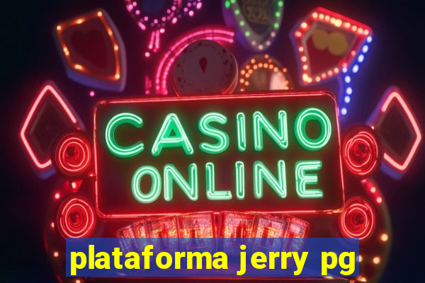 plataforma jerry pg