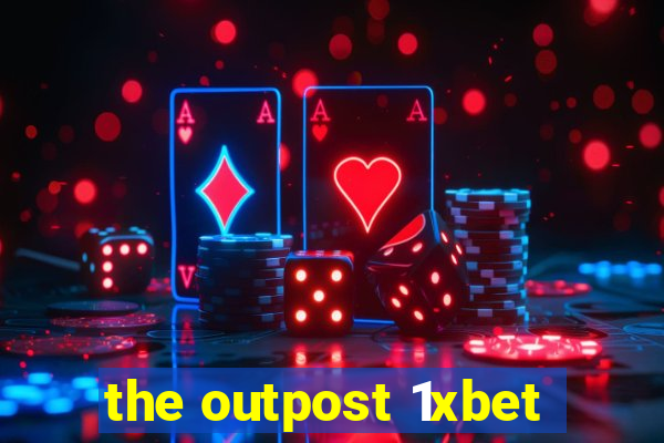 the outpost 1xbet