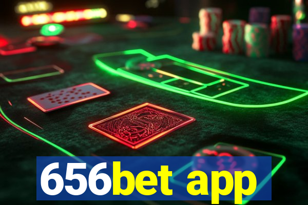 656bet app