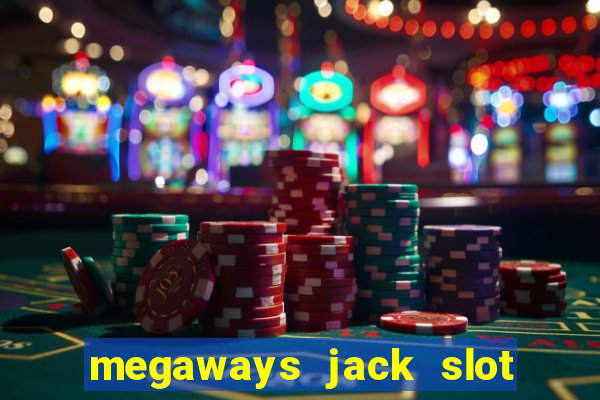 megaways jack slot free play