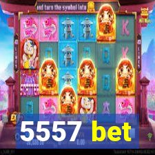 5557 bet