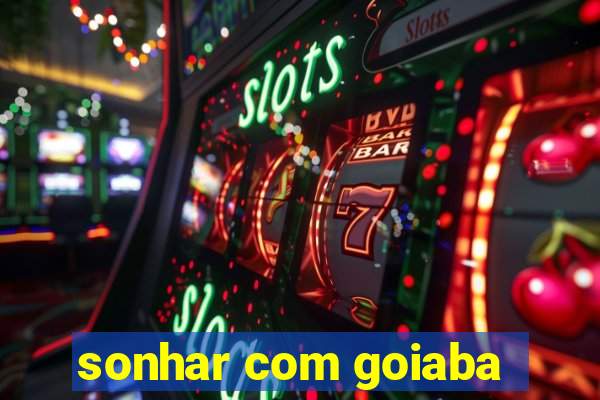 sonhar com goiaba