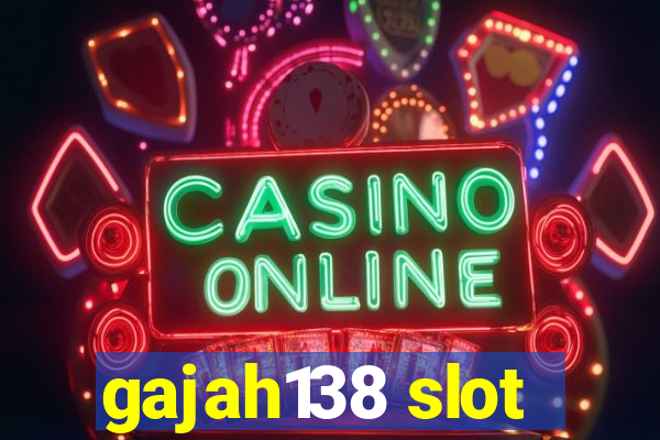 gajah138 slot