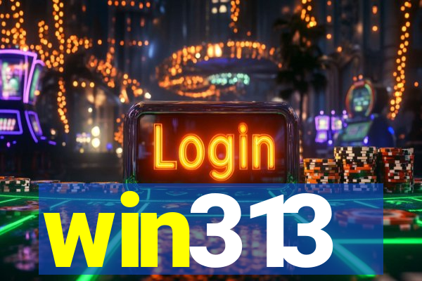 win313