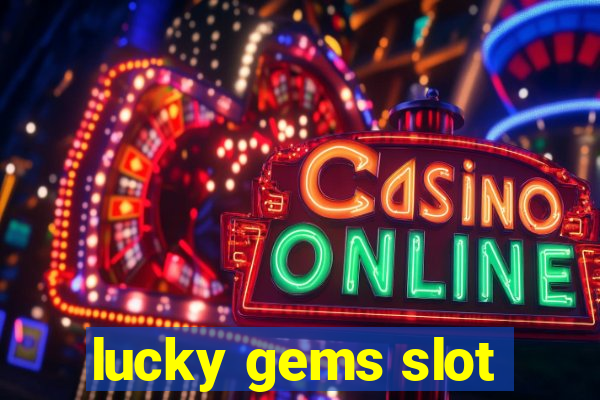 lucky gems slot