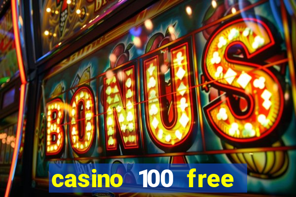 casino 100 free spins no deposit