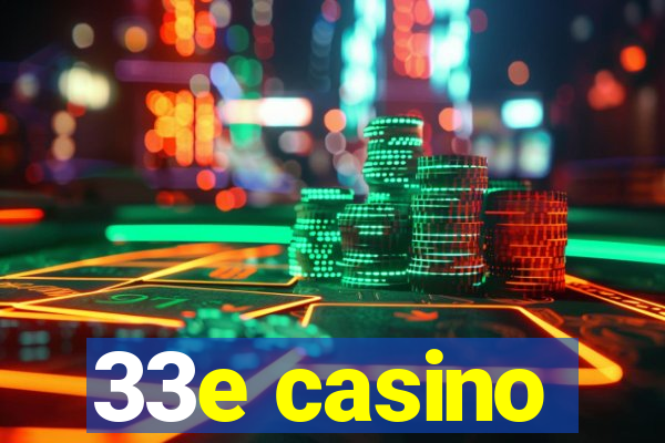 33e casino