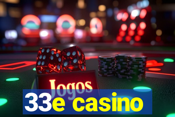 33e casino