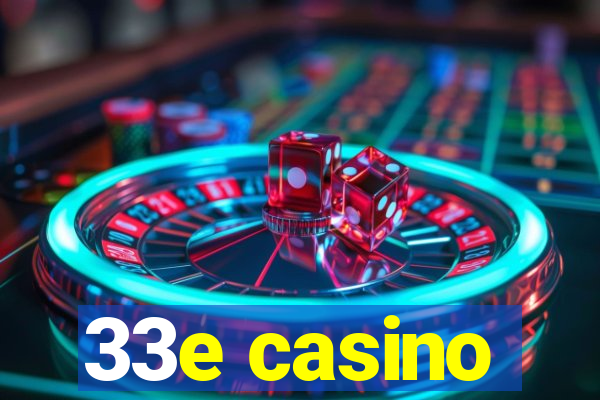 33e casino