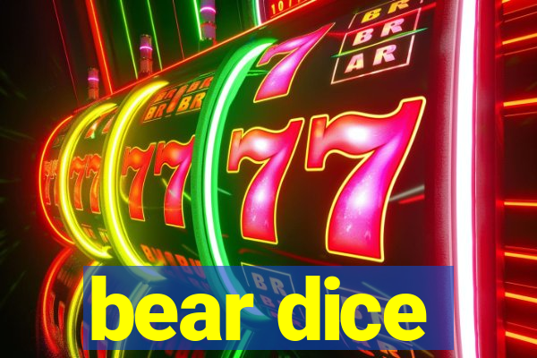 bear dice