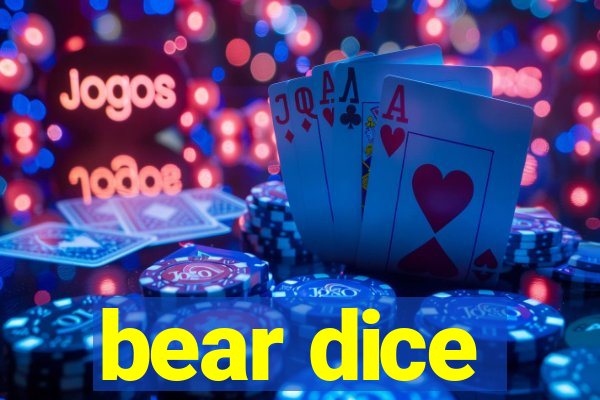 bear dice