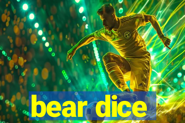 bear dice