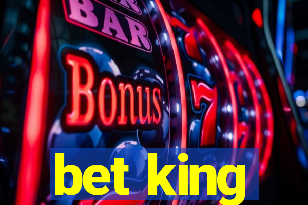 bet king