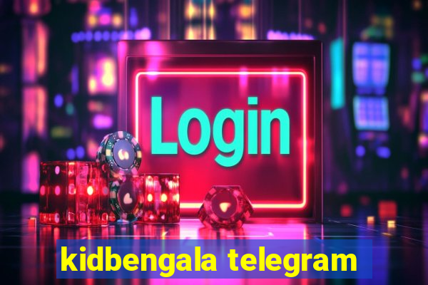 kidbengala telegram