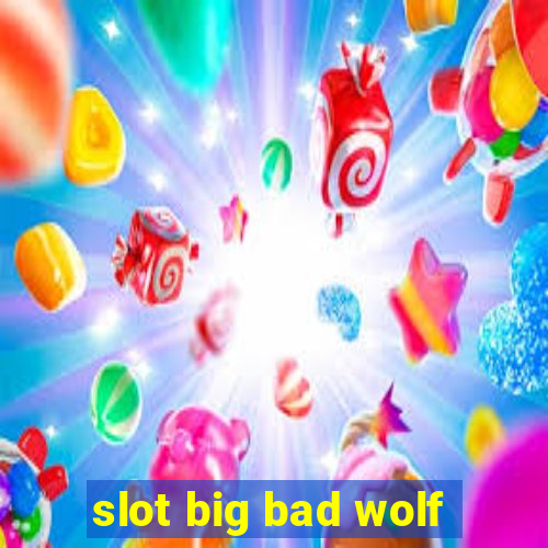 slot big bad wolf