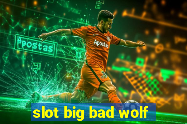 slot big bad wolf