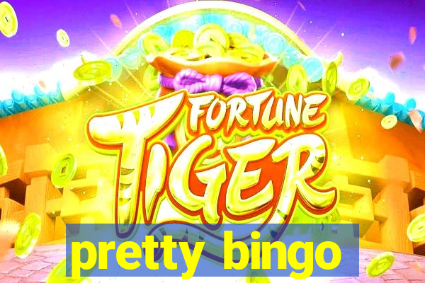 pretty bingo