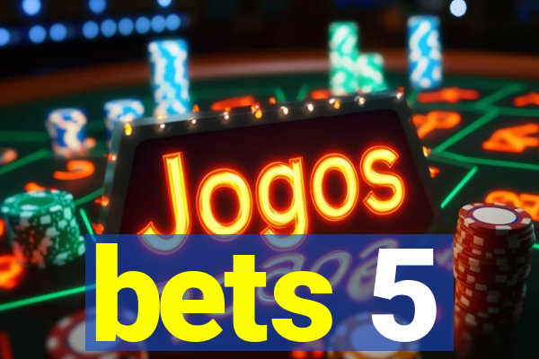 bets 5