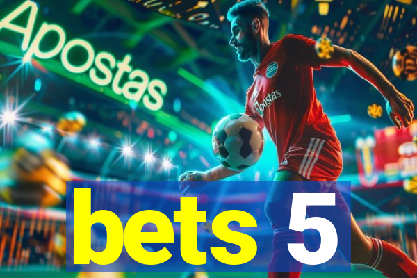 bets 5