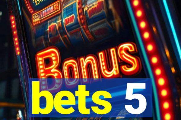 bets 5