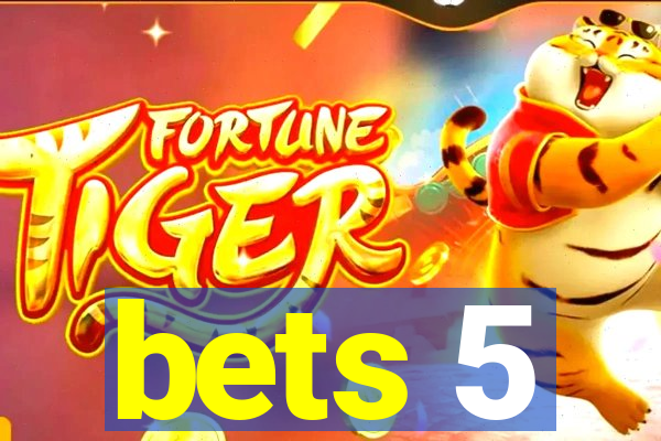 bets 5