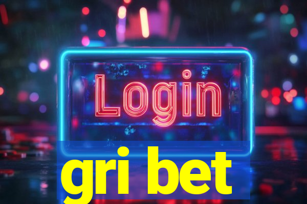 gri bet