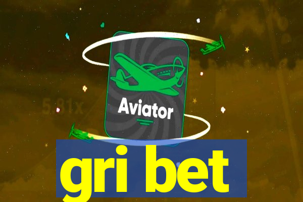 gri bet