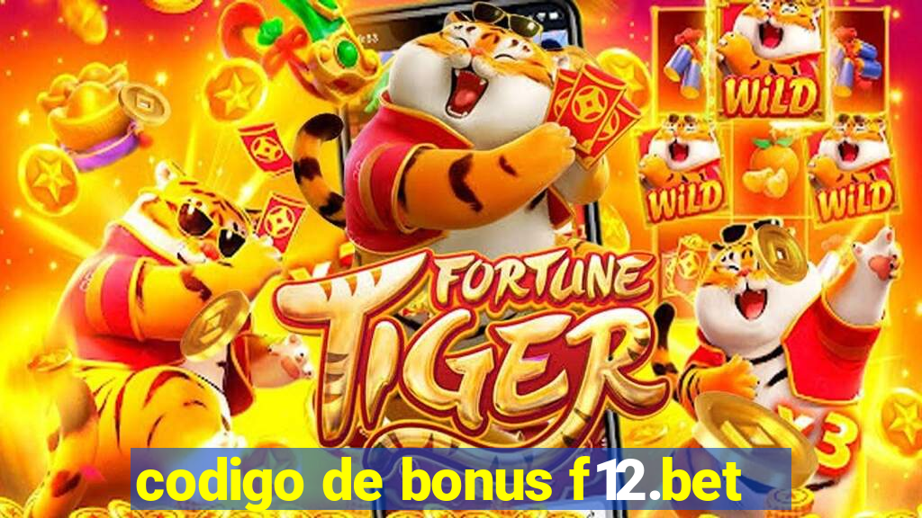 codigo de bonus f12.bet