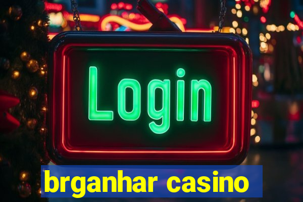 brganhar casino