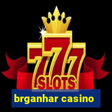 brganhar casino