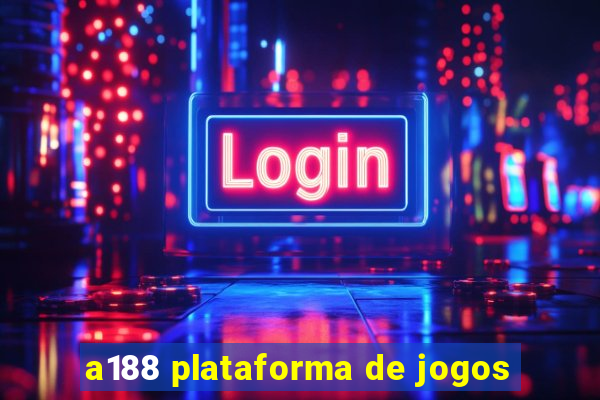 a188 plataforma de jogos