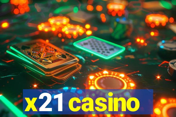 x21 casino