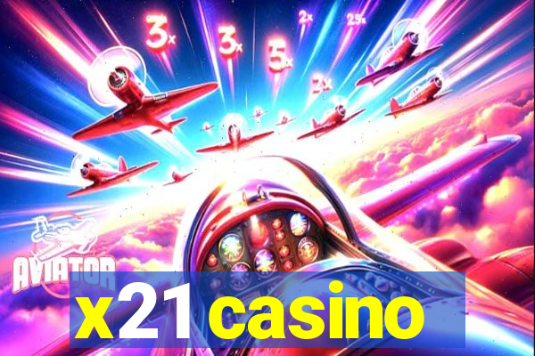 x21 casino