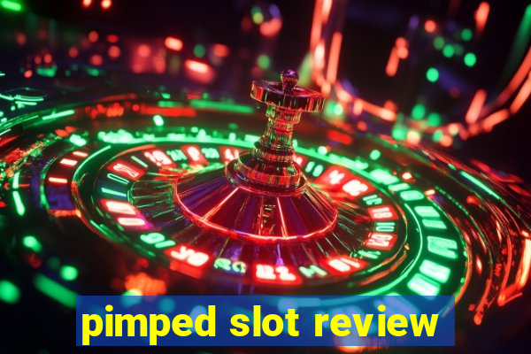 pimped slot review