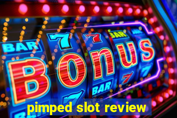 pimped slot review